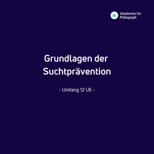 Grundlagen der Suchtprävention